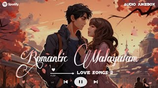 Best of Malayalam Romantic Songs🥰  quotPart 2quot  2024 playlist  Evergreen Love Collections [upl. by Nereil]