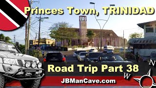 PRINCES TOWN Trinidad and Tobago Road Trip Drive Part 38 also Touring Countryside  by JBManCavecom [upl. by Noxaj]