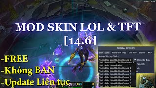 Hướng dẫn Mod Skin LOL 146 amp TFT Free không BAN 2024 [upl. by Ray]