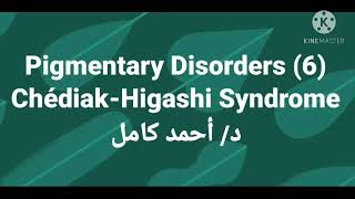 6 Chédiak  Higashi syndrome [upl. by Gadmon]