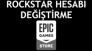 Epic Games Rockstar Hesabı Değiştirme Nasıl Yapılır [upl. by Nilreb]