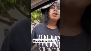 Recicladora parte 2 reciclados humor vendedora vendedorambulante vendedoresambulantes viral [upl. by Thorny883]