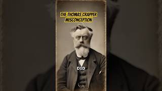 Thomas Crapper The Misconception [upl. by Marelya171]