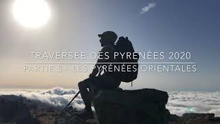 GR10 Traversée des Pyrénées  Partie 5  Les Pyrénées Orientales [upl. by Territus104]