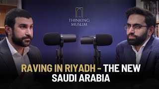 Raving in Riyadh – The New Saudi Arabia with Sami Hamdi [upl. by Tolliver]