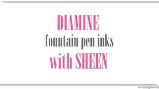 Diamine Fountain Pen Inks with Sheen [upl. by Sylvester546]