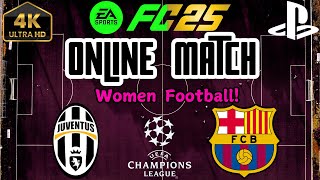 FC 25 ONLINE Season Match  FC Barca vs FC Juventus Women Champions League PS5™Epic 4K [upl. by Emsmus]