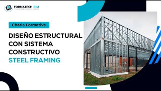 Charla Formativa Diseño estructural con sistema constructivo Steel Framing [upl. by Stiles]