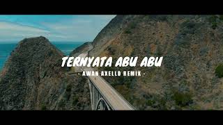 DJ TERNYATA ABU ABU LOCAL FUNKY  Awan Axello Remix [upl. by Harli]