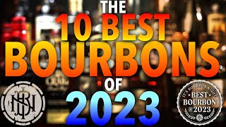 The TOP 10 BOURBONS of 2023 [upl. by Aiehtela]