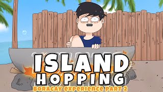 ISLAND HOPPING BORACAY EXPERIENCE P2 Pinoy Animation [upl. by Esilram14]