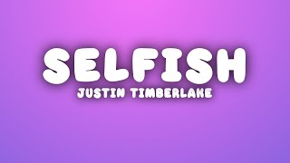 Justin Timberlake  Selfish Lyrics [upl. by Maurizia497]