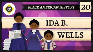 Ida B Wells Crash Course Black American History 20 [upl. by Telford]