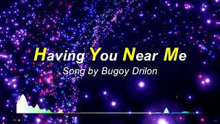 Bugoy Drilon Having You Near Me Karaoke [upl. by Crelin988]