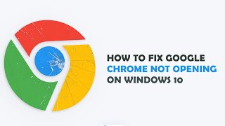 How to Fix Google Chrome not Opening on Windows 1011 SOLVED [upl. by Harte]