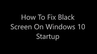 How to fix Windows 10 Black Screen on boot [upl. by Aedni]