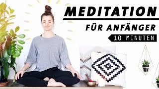 Geführte Anfänger Meditation  10 Minuten für jeden Tag [upl. by Anoirtac605]