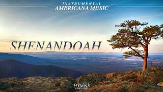 Shenandoah  Instrumental Patriotic Music [upl. by Morrissey]