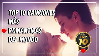 TOP 10 canciones MAS ROMANTICAS de todos los tiempos [upl. by Einegue]