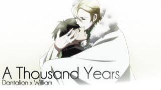 A Thousand Years  Dantalion x William  THANK YOU FOR 350 SUBS ♥ [upl. by Annaoi]