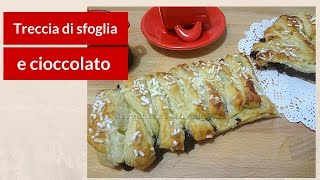 Treccia di pasta sfoglia e cioccolato  Divertirsi in cucina [upl. by Ahsiekram616]