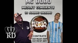 MC BOBO  MEDLEY CONSCIENTE SÓ AS BRABAS  DJ JUNINHO GALEANO [upl. by Nivel]