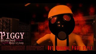 Piggy Branched realities Chapter 4 Outraging Outpost But with Original Piggy style [upl. by Lleryd]