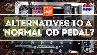 That Pedal Show – Five Great Alternatives To Your Normal Overdrive Or Boost Pedal [upl. by Fiel]