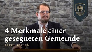 4 Merkmale einer gesegneten Gemeinde  Peter Schild [upl. by Enyawad141]