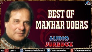 Song Of Manhar Udhas  Audio Jukebox  Ishtar Music [upl. by Barty]