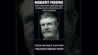 Robert Moore Integrating Religion Spirituality amp Science CarlJung Psychology Religion Science [upl. by Cupo]