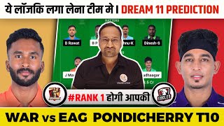 WAR vs EAG Dream11 Prediction  WAR vs EAG  WAR vs EAG Dream11  Pondicherry T10 Mens [upl. by Jaan515]