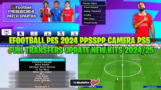 NEW  eFOOTBALL PES 2024 PPSSPP Android Offline  NEW UPDATE TRANSFER amp KITS 202425  BEST GRAPHICS [upl. by Kreindler]