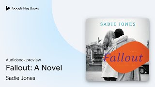 Fallout A Novel by Sadie Jones · Audiobook preview [upl. by Niletac]