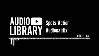 Spots Action  Audionautix [upl. by Ozne]