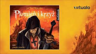 Jacek Piekara quotPłomień i krzyż Tom 3quot audiobook Czyta Janusz Zadura [upl. by Adnak]