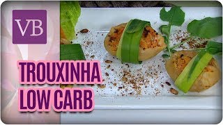 Receita de Trouxinha de Frango Low Carb  Você Bonita 170717 [upl. by Avruch]