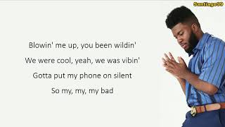 Khalid  My Bad Lyrics [upl. by Bick]