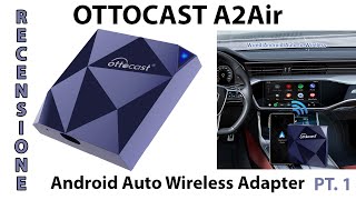 RECENSIONE OTTOCAST A2Air Android Auto Wireless Adapter  pt 1 [upl. by Olram]