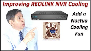 Improving REOLINK NVR Cooling by Adding a Noctua Fan [upl. by Dreddy]