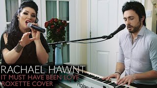 It Must Have Been Love  Roxette Cover by Rachael Hawnt featuring Ash Cutler [upl. by Vitek]