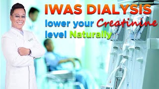 IWAS DIALYSIS  Lower your Creatinine level Naturally [upl. by Mlawsky41]