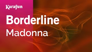 Borderline  Madonna  Karaoke Version  KaraFun [upl. by Ardnoel]