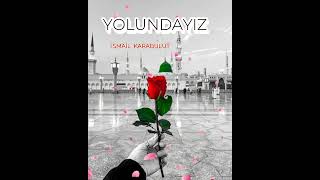 İsmail Karabulut  YOLUNDAYIZ  2024 YENİ [upl. by Yecies]