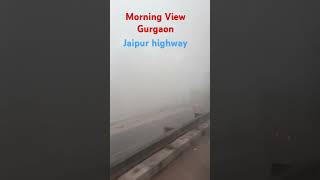 aj mosam bada beiman hai morningview gurgaon jaipurhighway youtubeshorts subscribe support [upl. by Inohtna783]