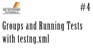 TestNG  Groups and Running Tests with testngxml  Tutorial 4 [upl. by Thetos]