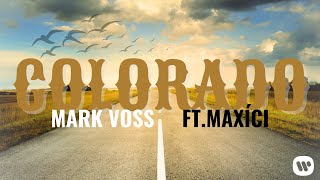 MARK VOSS ft MAXÍCI  Colorado lyrics video [upl. by Aehsal567]