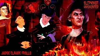 Judge Claude Frollo Tribute Unsainted by Slipknot [upl. by Bremble]