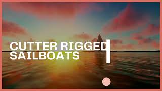 Cutter Rigged Sailboats  Where You Make It [upl. by Gunzburg]