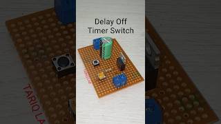 Making Delay Off Timer Circuit [upl. by Giorgio]